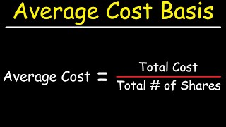 How To Calculate Your Average Cost Basis When Investing In Stocks