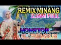 REMIX MINANG 2JAM NONSTOP FULL ALBUM LOW BASS GLERR COCOK UNTUK PENYEMANGAT KERJA
