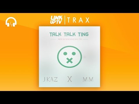 J Kaz x Montz - Talk Talk Ting | Link Up TV TRAX