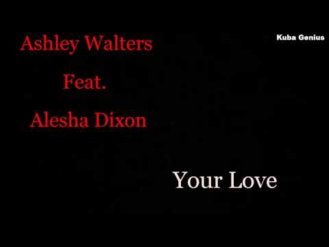 Ashley Walters ft. Alesha Dixon - Your Love (2012)