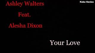 Ashley Walters ft. Alesha Dixon - Your Love (2012)