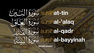 Download lagu Surah At-Tin, Al-'Alaq, Al-Qadr, Al-Bayyinah I Ismail Ali Nuri إسماعيل النوري | Tadabbur Daily mp3