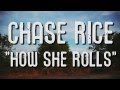 How She Rolls - Chase Rice - Official Lyric Video