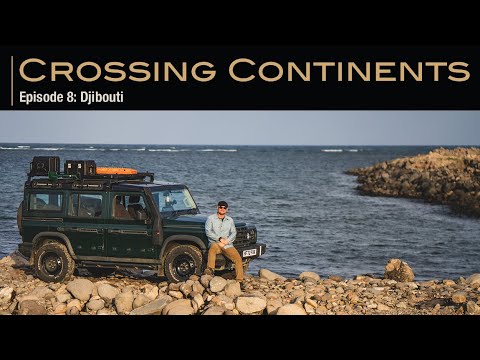 Crossing Continents Episode 8: Djibouti