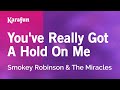 You've Really Got A Hold On Me - Smokey Robinson & The Miracles | Karaoke Version | KaraFun