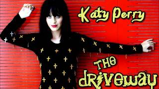 Katy Perry - The Driveway (Lyrics)