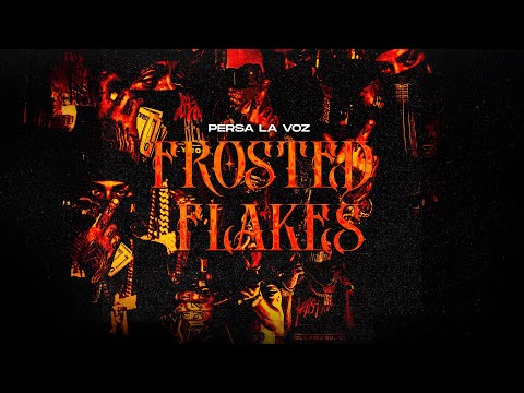 Persa La Voz - Frosted Flakes (Video Oficial)