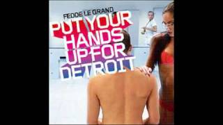 Put Your Hands Up For Detroit Radio Edit Fedde Le Grand