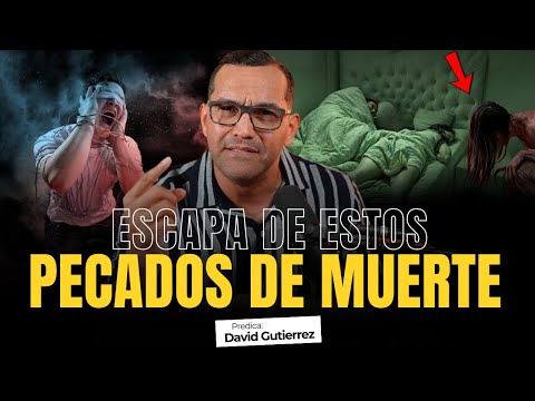 Escapa de Estos Pecados [ Pastor David Gutiérrez ]