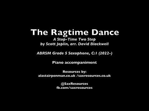 The Ragtime Dance by Scott Joplin, arr. Blackwell. Piano accompaniment. (ABRSM Grade 5 Saxophone)