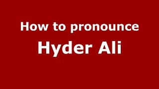 How to pronounce Hyder Ali