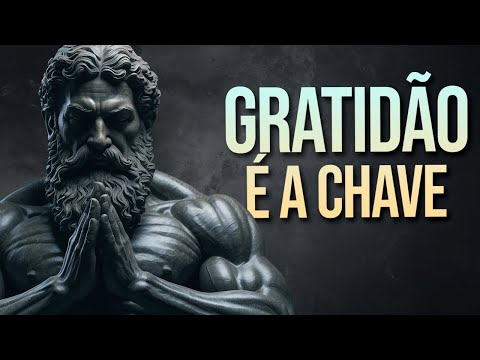 Mude sua vida com o poder da Gratidão | Estoicismo