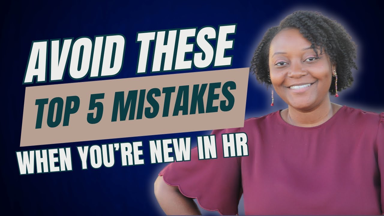 Avoid These Top 5 Mistakes HR Professionals Make