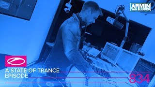 Armin van Buuren - Live @ A State Of Trance Episode 834 (#ASOT834) 2017