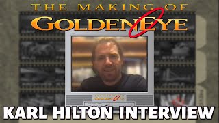 KARL HILTON Interview (The Making of GoldenEye 007)