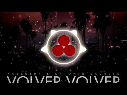 Abbsolut, Antonio Sagrero -  Volver Volver (feat. Christopher Flores)