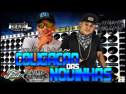 VITINHO KABULOSO E DJ DENTAO - ( COLIGAÇÃO DAS NOVINHAS ) - DJ FAIT O GORDINHO DO PEZO !