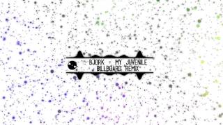 Bjork - My Juvenile Billboard Remix