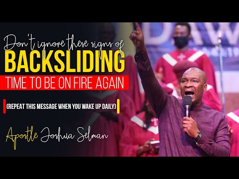 [A WAKE-UP CALL] SIGNS THAT YOU ARE BACKSLIDING - Apostle Joshua Selman 2022 | Kingdom Life Summit