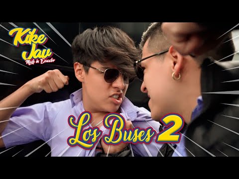 BUSES 2 | Kike Jav ft Diego Villacis, Cobra, El Trip