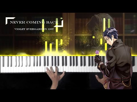 Never Coming Back - Evan Call [Violet Evergarden OST] ヴァイオレット・エヴァーガーデン (Piano)