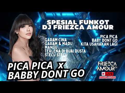 DJ FUNKOT PICAPICA X BABY DONT GO | DJ FRIEZCA AMOUR | COVER REMIX