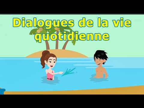Dialogues de La Vie Quotidienne | محادثات بالفرنسية من الحياة اليومية