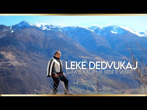 Lekë Dedvukaj - Shtatë kala me besë e vlerë ( Offivial Video )
