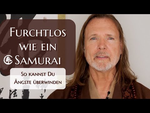 Fearless like a samurai - How to overcome your fears