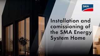 Installation and commissioning of the SMA Energy System Home