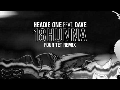 Headie One feat. Dave - 18Hunna (Four Tet remix)
