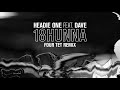 Headie One feat. Dave - 18Hunna (Four Tet remix) Headie One feat. Dave - 18Hunna (Four Tet remix)