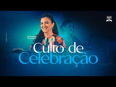 CULTO DOMINGO MANHÃ - PROFª JANNAYNA ALBUQUERQUE - CULTO DE CELEBRAÇÃO - 26/02/2023 - 10H