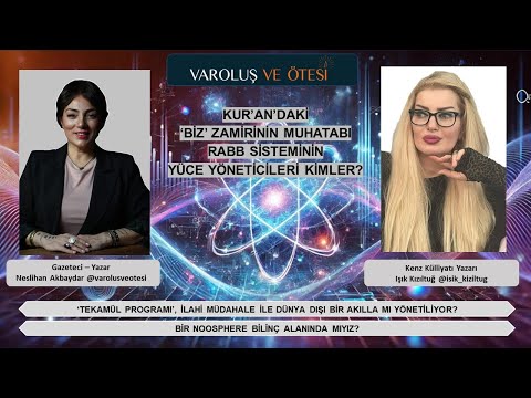 Kur'an'daki 'Biz' Zamirinin Muhatabı, Rabb Sisteminin Yüce Yöneticileri Kimler   Varoluş ve Ötesi