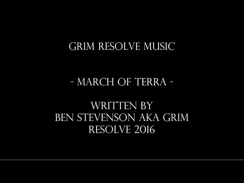 March of Terra By Grim Resolve - 40k Soundtrack