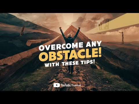Overcome Any Obstacle with These Tips!