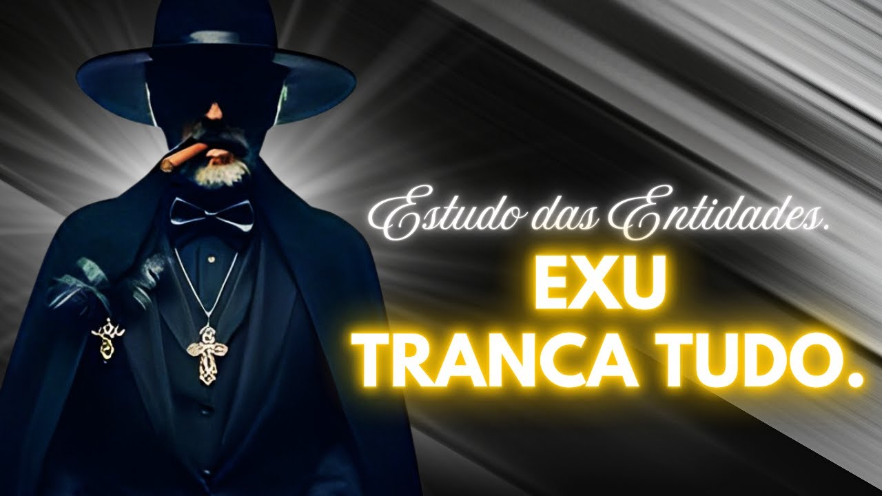 ESTUDO DAS ENTIDADES: TUDO o que VOCÊ PRECISA SABER sobre EXU TRANCA TUDO!