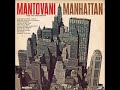 Mantovani and His Orchestra – Manhattan Serenade, 1963