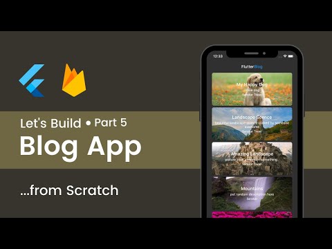 Build a Flutter Firebase Blog App : Part 5/5  | Flutter Tutorial For Beginners