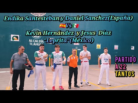 ENDIKA SANTESTEBAN Y DANIEL SANCHEZ VS KEVIN HERNANDEZ Y JESUS DIAZ  *Frontón San Juan Ixtayopan*