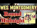 Wes Montgomery Round Midnight complete ...