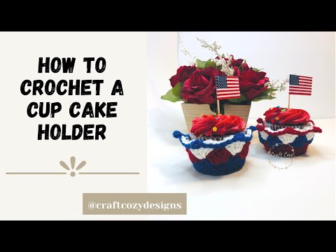 Crochet 4th of July cup cake holder tutorial