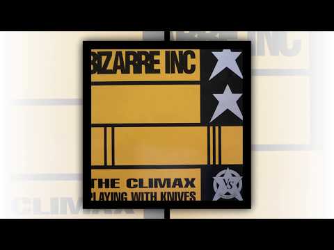 Bizarre Inc - Playing With Knives The Climax Mix