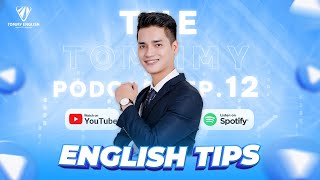 English Tips | The Tommy Podcast | Episode 12