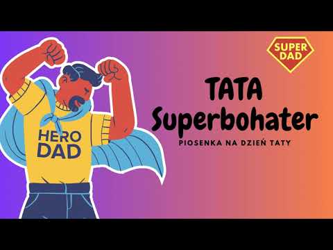 Tata Superbohater piosenka dla dzieci na Dzień Ojca 🦸‍♂️