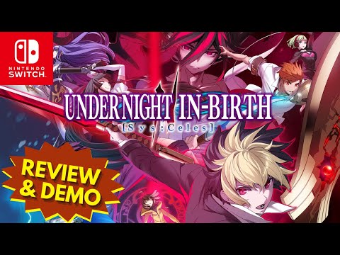 UNDER NIGHT IN BIRTH II Sys Celes Gameplay & Demo / Nintendo Switch Reviews 🎮