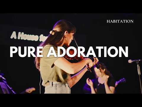 Pure Adoration | Worship Moments | Habitation Worship
