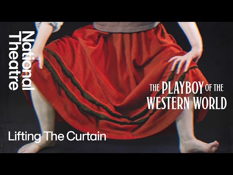 The Playboy of the Western World | Lifting the Curtain | National Theatre
