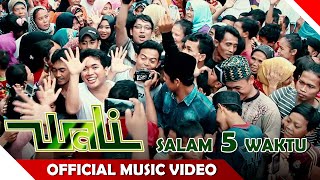 Wali Band - Salam 5 Waktu - Official Music Video -