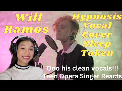 Teen Opera Singer Reacts To Will Ramos - (Hypnosis Vocal Cover) Sleep Token